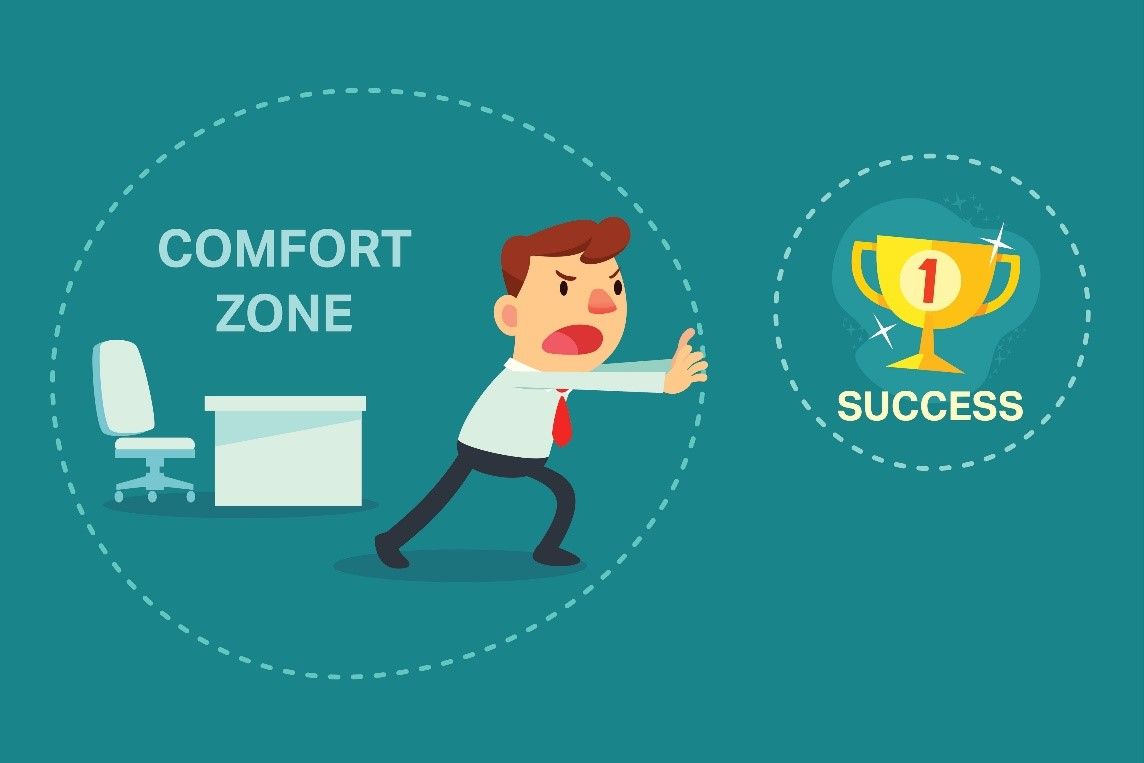 Step out of your comfort zone and challenge yourself to achieve more